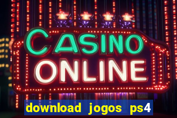 download jogos ps4 pkg pt-br